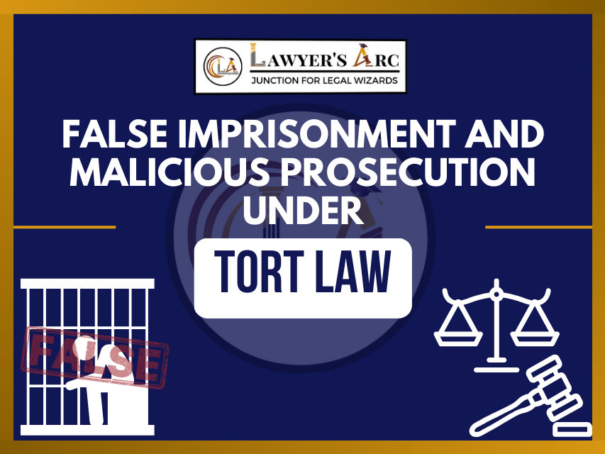 False Imprisonment and Malicious Prosecution Under Tort » Lawyer's Arc