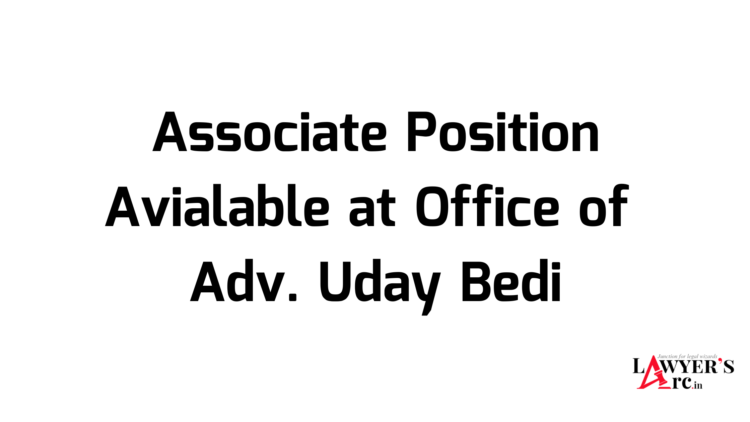 Associate Position Avialable at Office of Adv. Uday Bedi