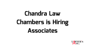 Chandra Law Chambers is Hiring Associates