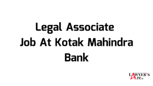 Legal Associate Job At Kotak Mahindra Bank